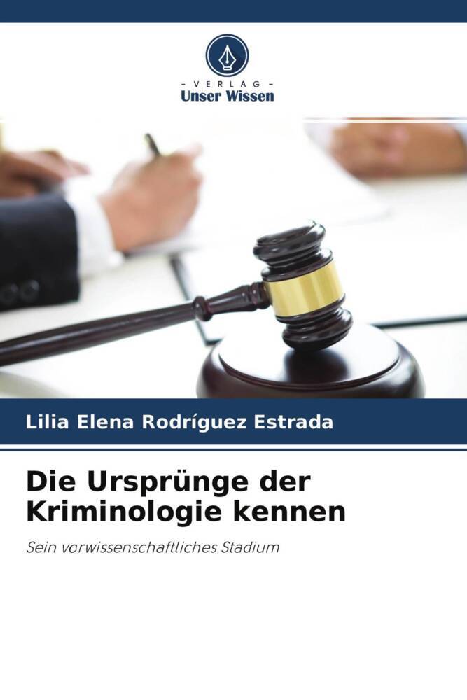 Die Ursprünge der Kriminologie kennen