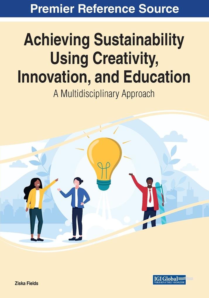 Achieving Sustainability Using Creativity Innovation and Education