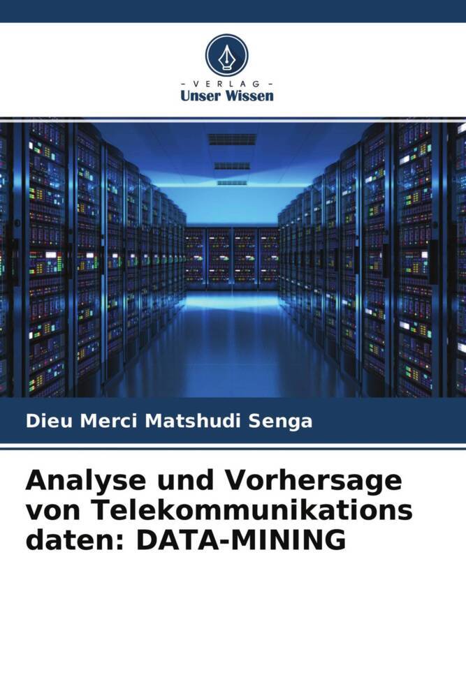 Analyse und Vorhersage von Telekommunikations daten: DATA-MINING