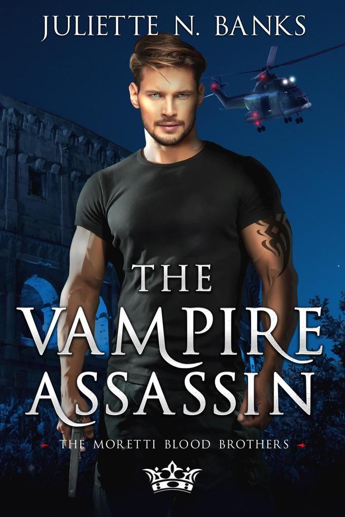 The Vampire Assassin (The Moretti Blood Brothers #5)
