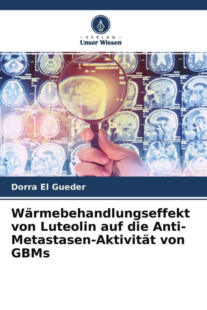 Wärmebehandlungseffekt von Luteolin auf die Anti-Metastasen-Aktivität von GBMs