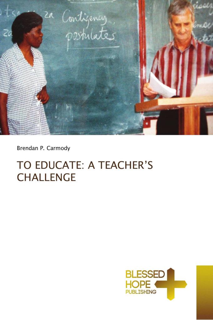 TO EDUCATE: A TEACHER'S CHALLENGE