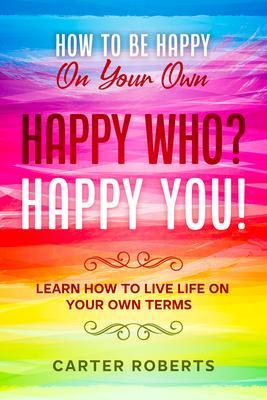 How To Be Happy On Your Own