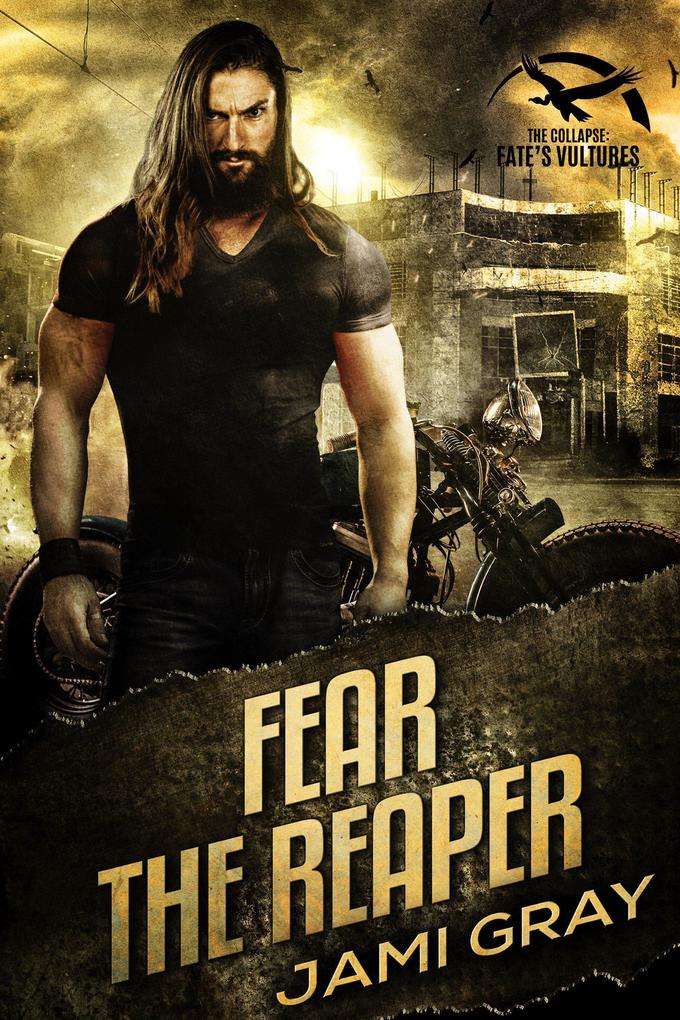 Fear the Reaper (The Collapse: Fate‘s Vultures #4)