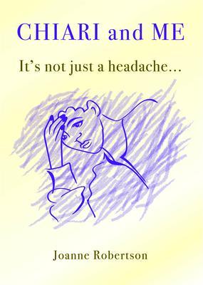 Chiari and Me - It‘s Not Just A Headache