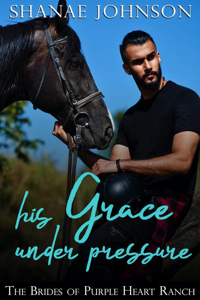 His Grace Under Pressure (The Brides of Purple Heart Ranch #12)