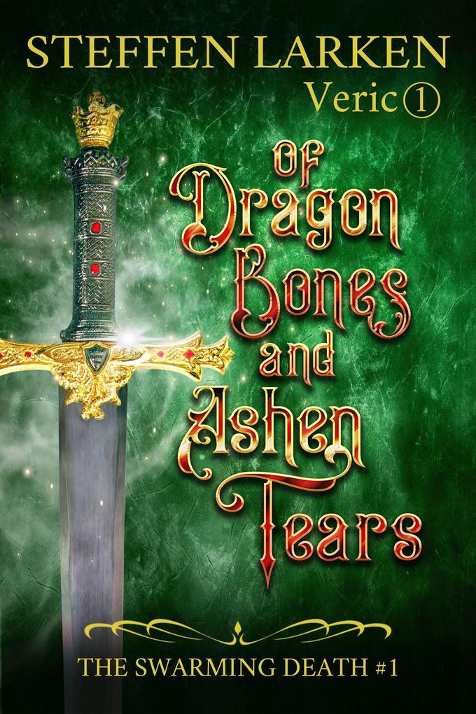 Of Dragon Bones and Ashen Tears (The Swarming Death #1)