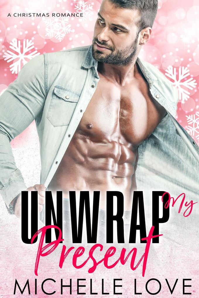 Unwrap My Present: A Christmas Romance