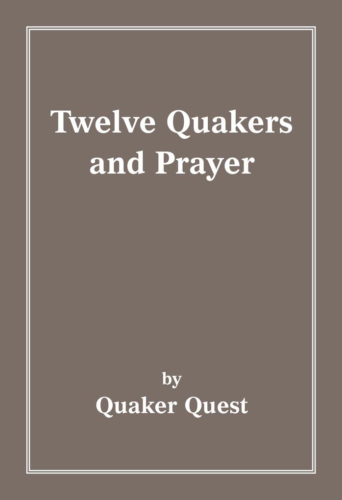 Twelve Quakers and Prayer