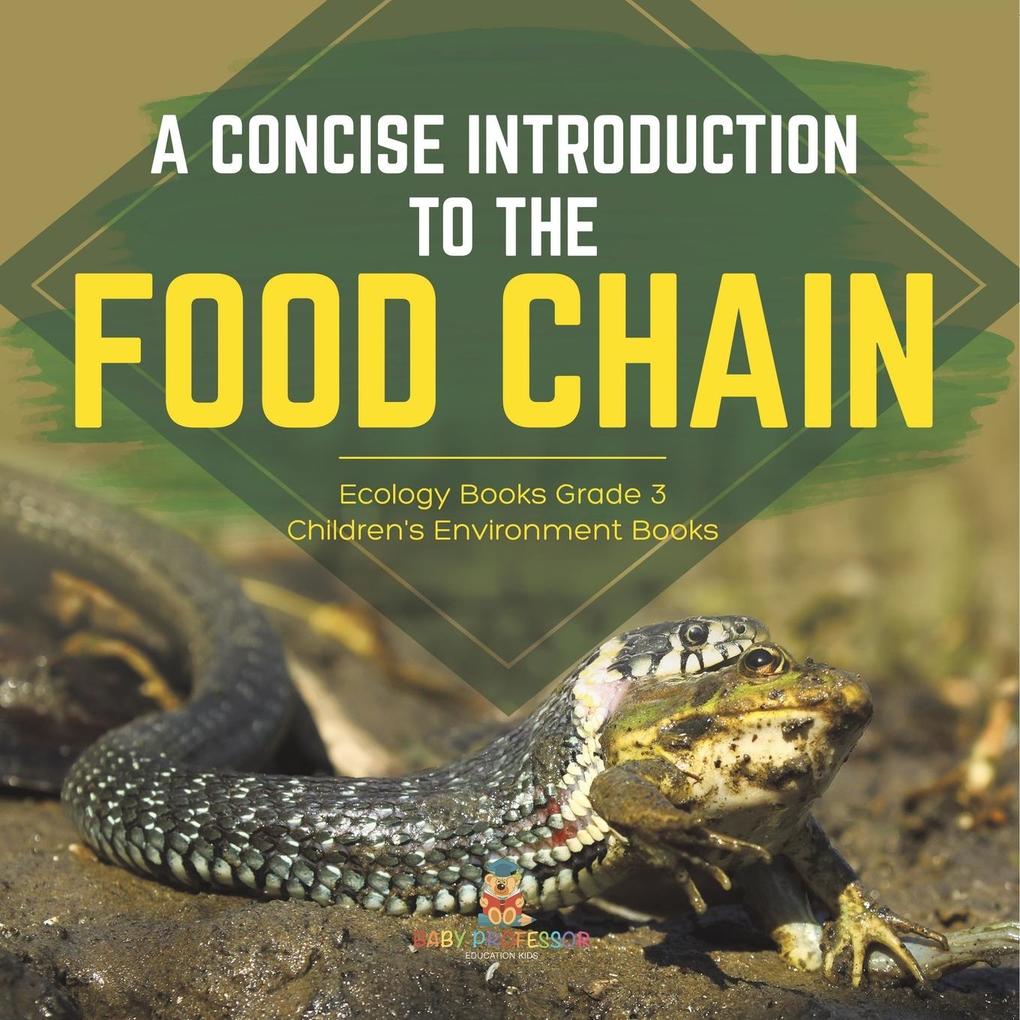 A Concise Introduction to the Food Chain | Ecology Books Grade 3 | Children‘s Environment Books