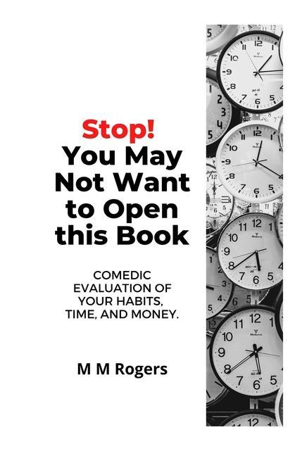 Stop! You May Not Want to Open This Book: Comedic Evaluation of Your Habits Time and Money