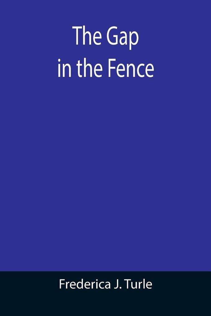 The Gap in the Fence