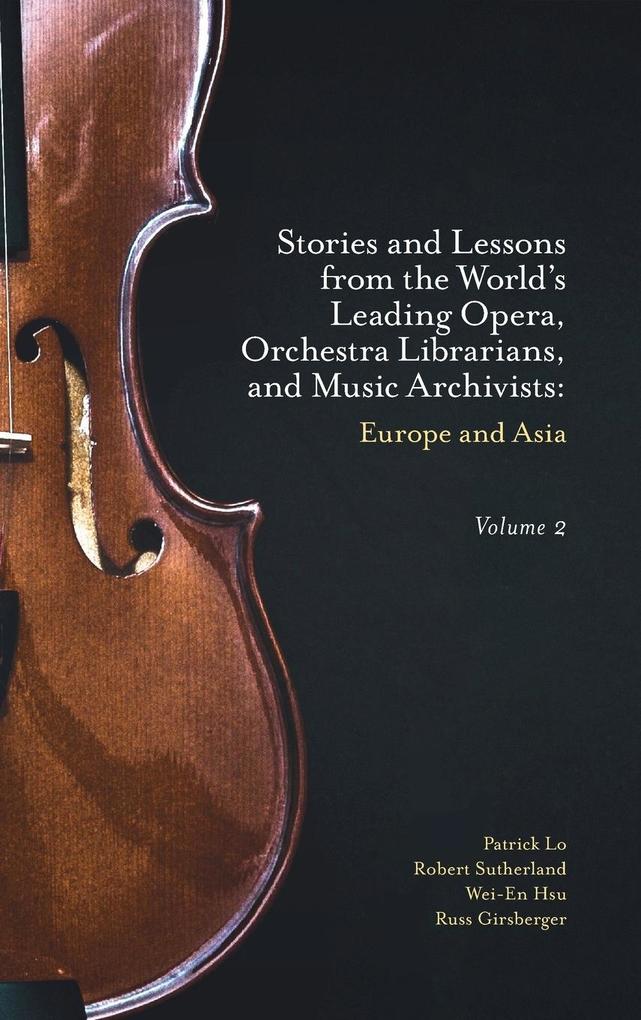 Stories and Lessons from the World‘s Leading Opera Orchestra Librarians and Music Archivists Volume 2