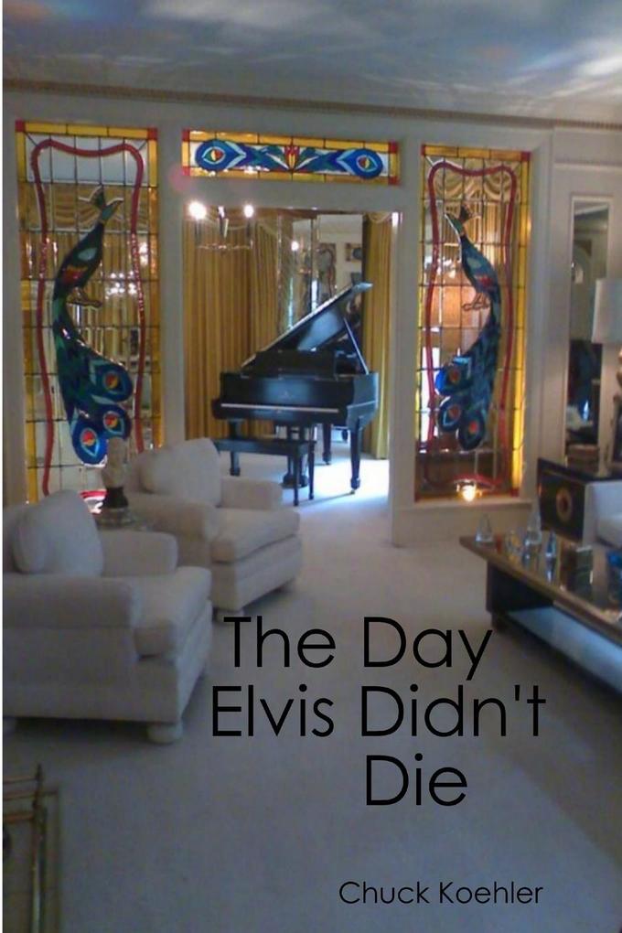 The Day Elvis Didn‘t Die