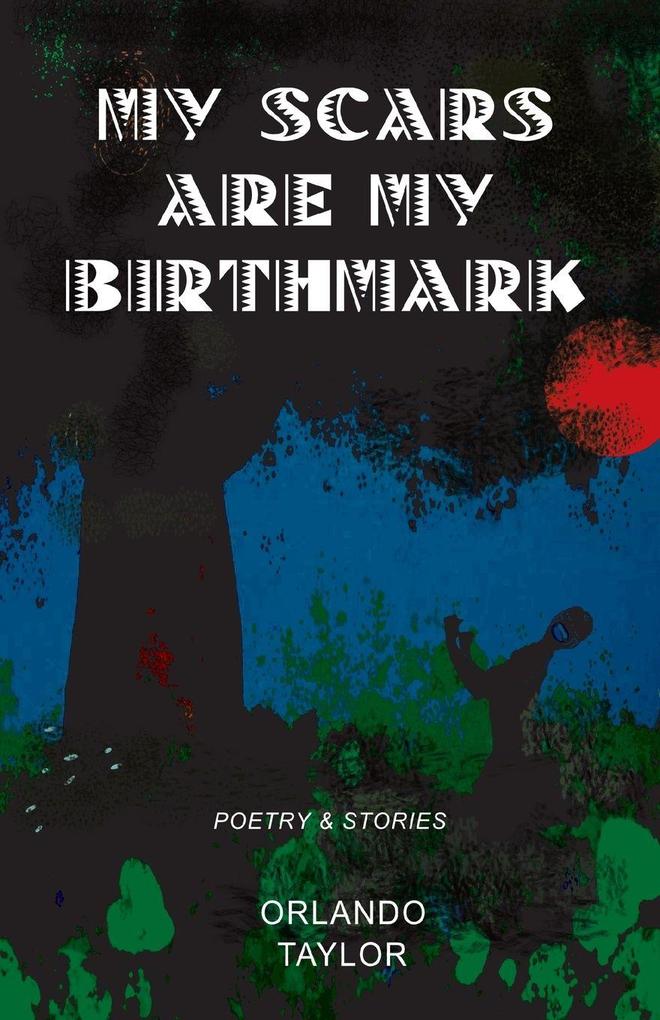 My Scars Are My Birthmark