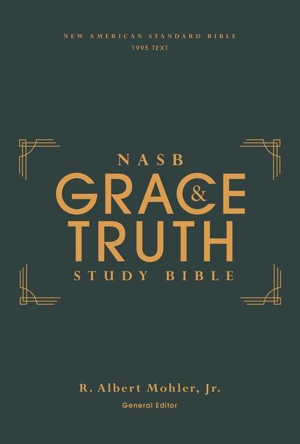Nasb the Grace and Truth Study Bible (Trustworthy and Practical Insights) Hardcover Green Red Letter 1995 Text Comfort Print
