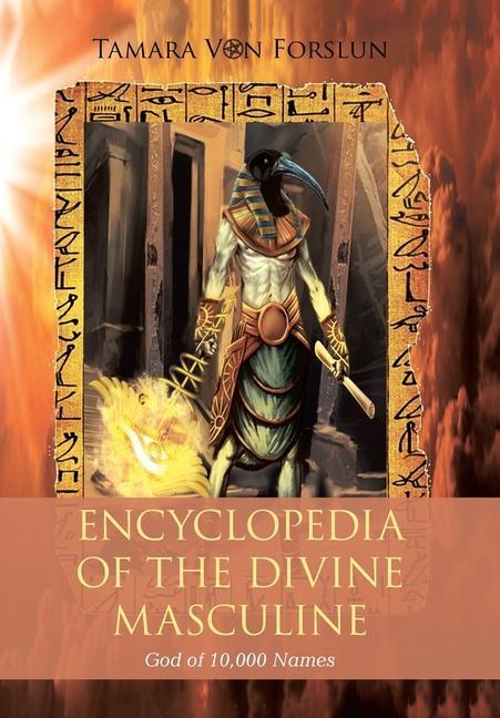 Encyclopaedia of the the Divine Masculine God of 10000 Names