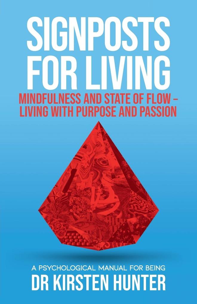 Signposts for Living Book 3 Mindfulness and State of Flow - Living with Purpose and Passion