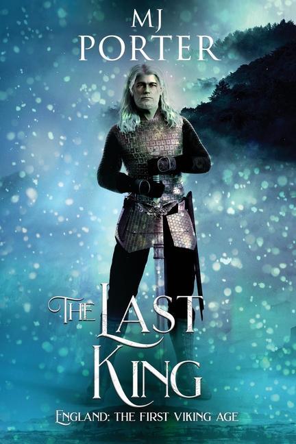 The Last King: England: The First Viking Age