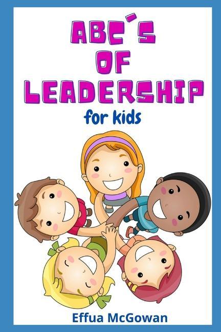 The ABC‘s of Leadership for Kids