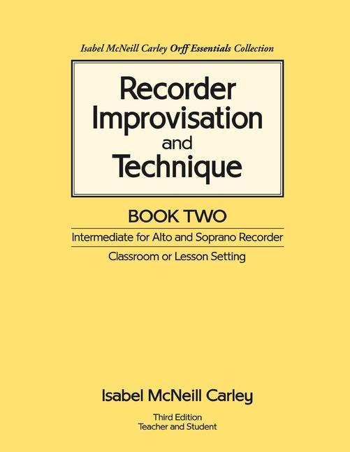 Recorder Improvisation and Technique Book Two: Intermediate for Alto and Soprano Recorder