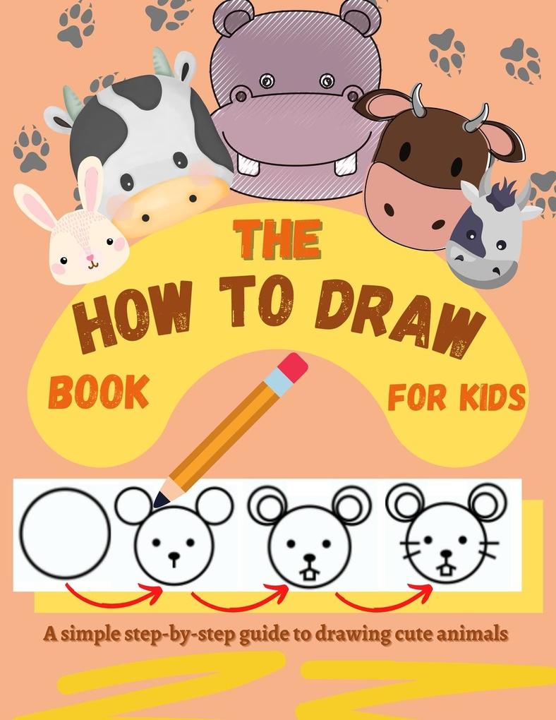 Image of The How to Draw Book for Kids - A simple step-by-step guide to drawing cute animals