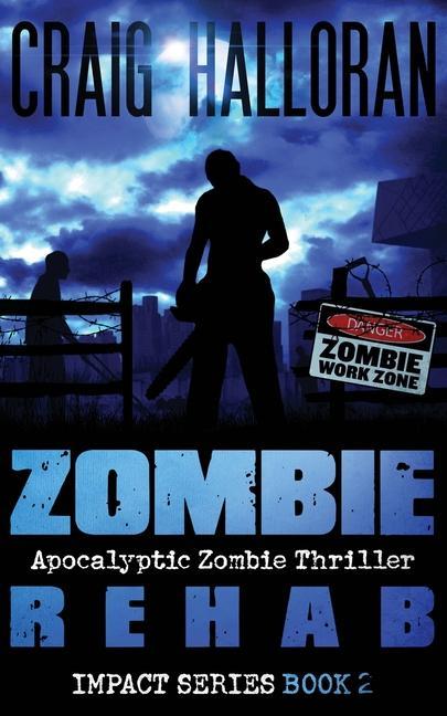 Zombie Rehab: Impact Series - Book 2