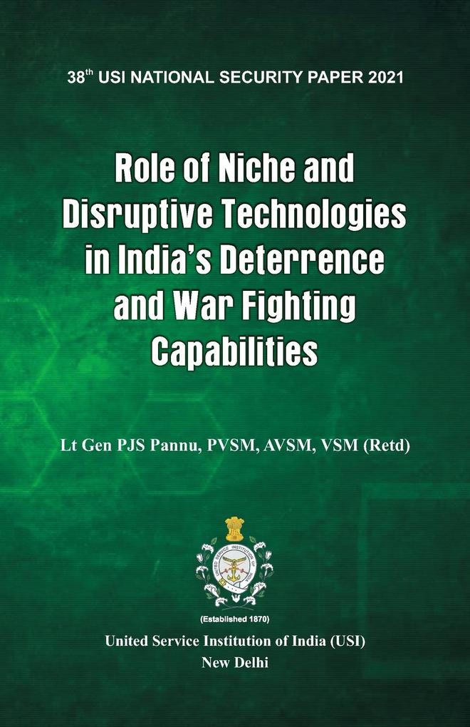 Role of Niche and Disruptive Technologies in India‘s Deterrence and War Fighting Capabilities
