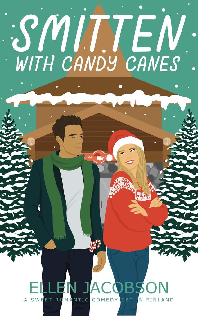 Smitten with Candy Canes: A Sweet Romantic Comedy Set in Finland (Smitten with Travel Romantic Comedy Series #4)