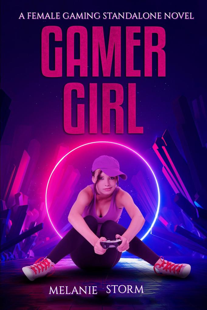 Gamer Girl (A Female Gaming Stand Alone)
