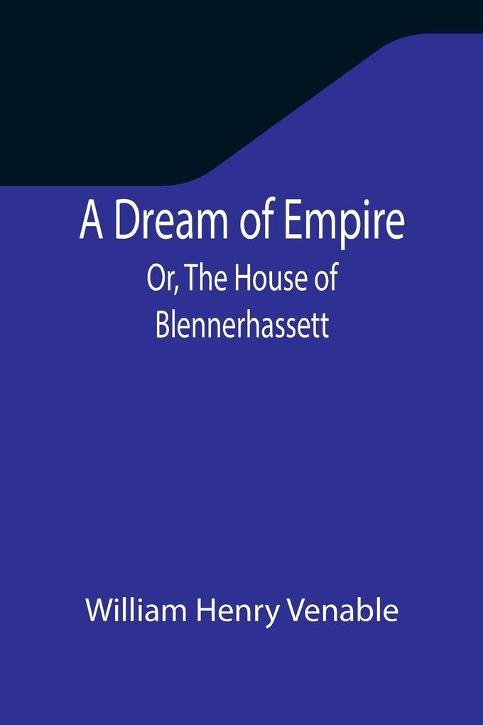 A Dream of Empire; Or The House of Blennerhassett