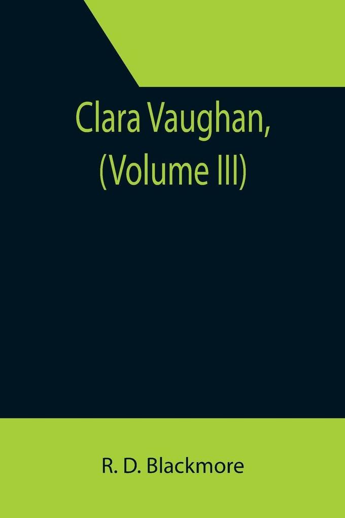 Clara Vaughan (Volume III)