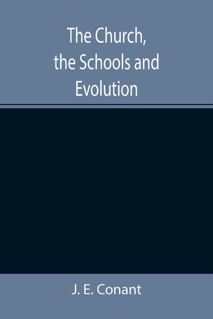 The Church the Schools and Evolution