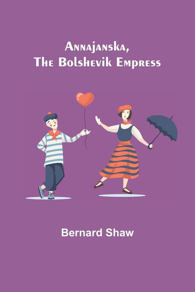 Annajanska the Bolshevik Empress