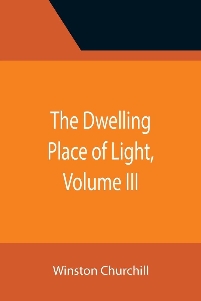The Dwelling Place of Light Volume III