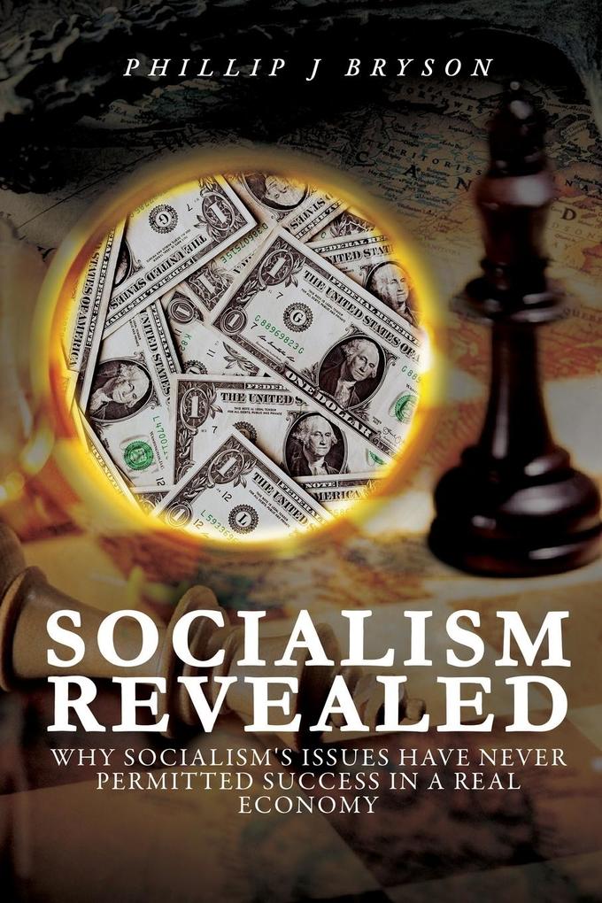 Socialism Revealed: Why Socialism‘s Issues Have Never Permitted Success In A Real Economy