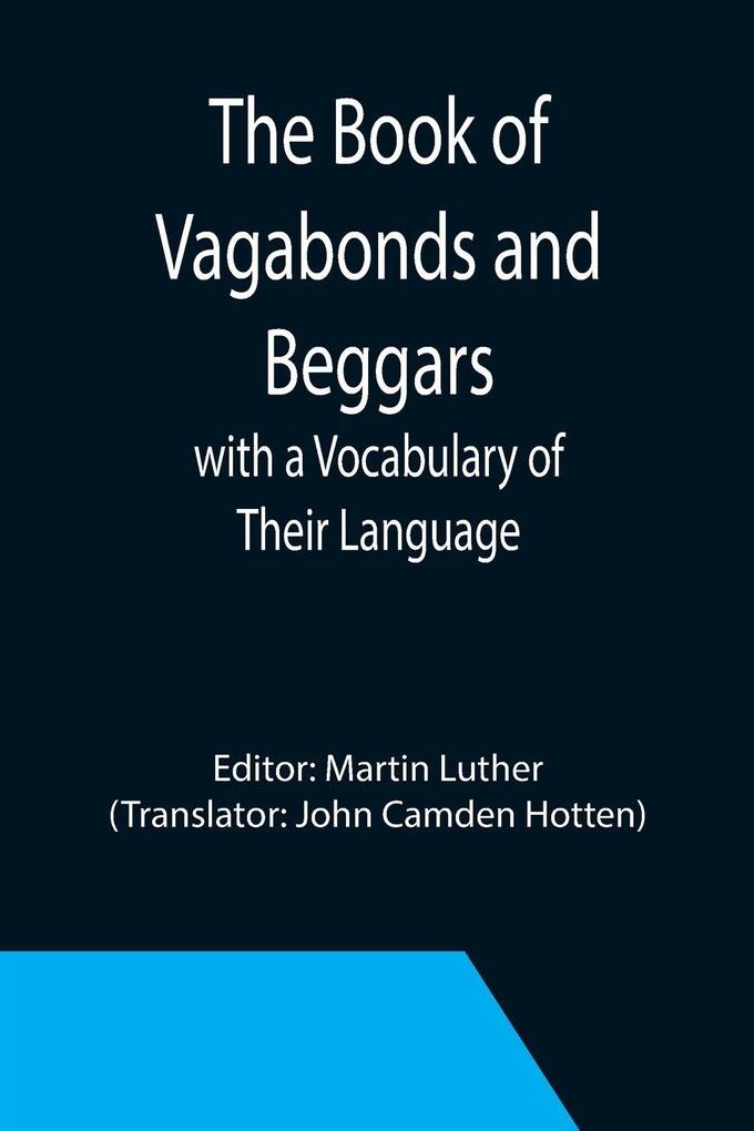 The Book of Vagabonds and Beggars with a Vocabulary of Their Language