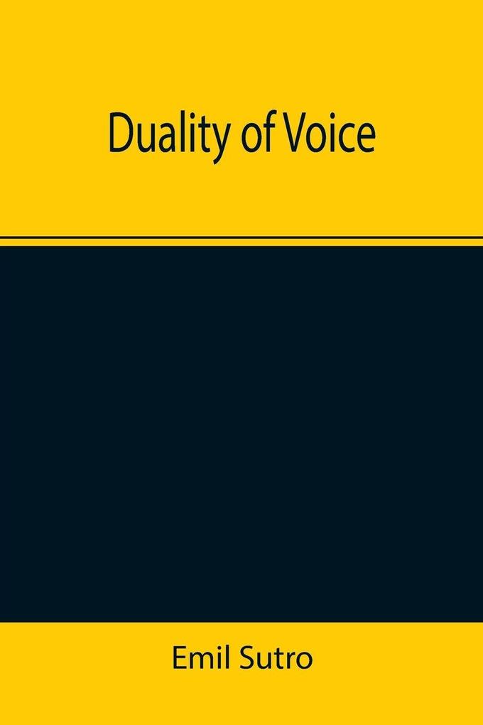 Duality of Voice