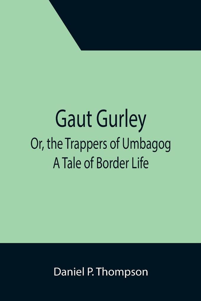 Gaut Gurley; Or the Trappers of Umbagog
