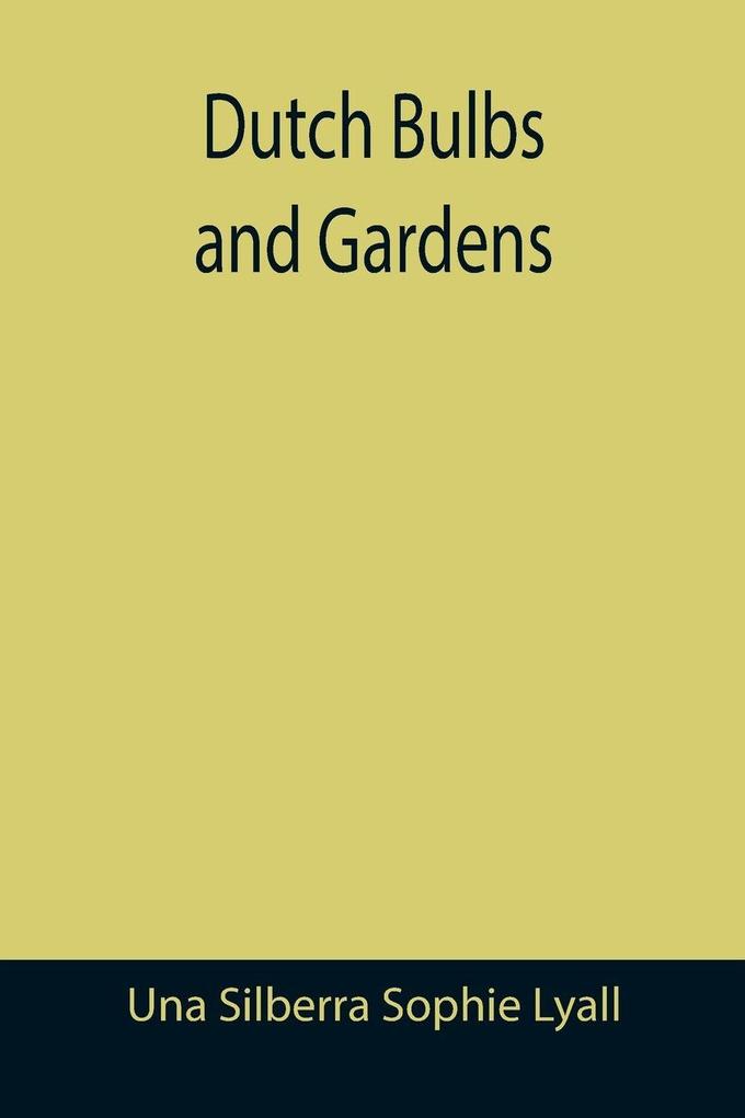 Dutch Bulbs and Gardens