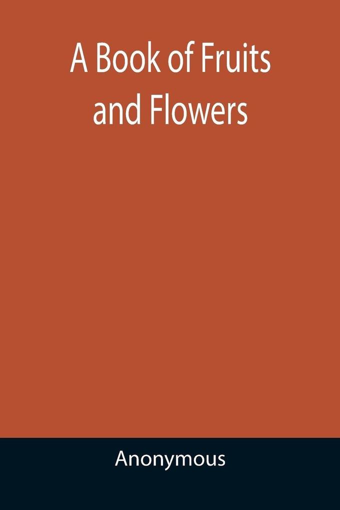 A Book of Fruits and Flowers