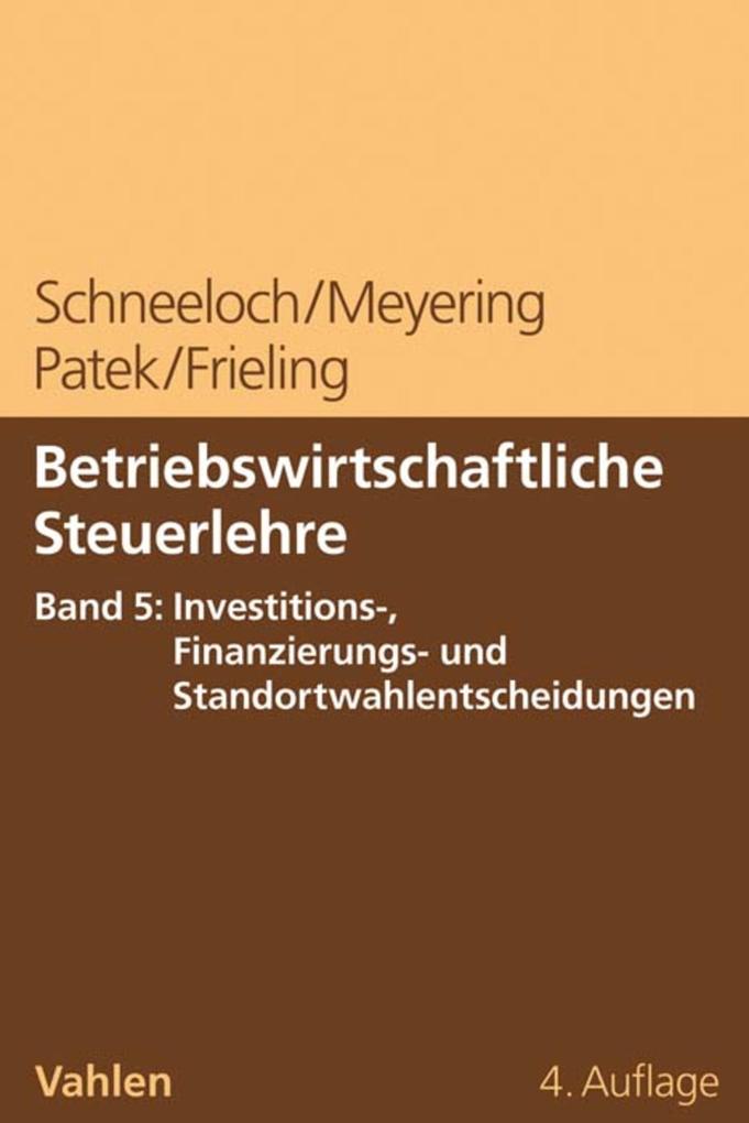 Betriebswirtschaftliche Steuerlehre Band 5: Steuerplanung bei funktionalen Entscheidungen - Investition und Finanzierung