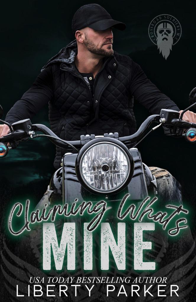 Claiming What‘s Mine (Crossroad Soldiers MC #2)