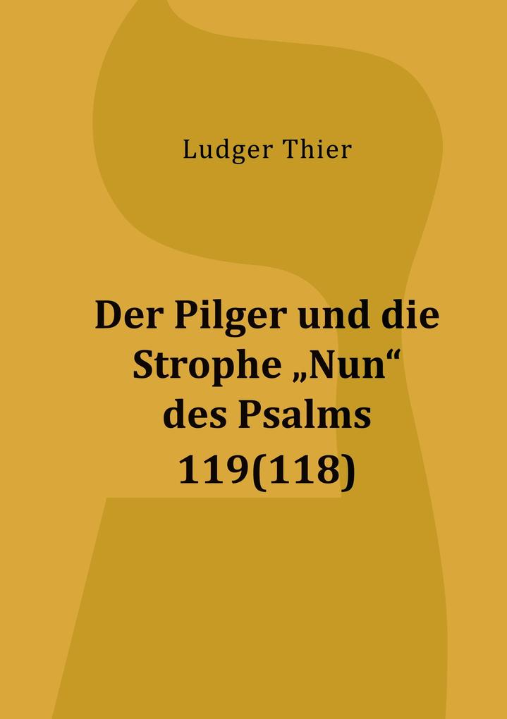 Der Pilger und die Strophe 'Nun' des Psalms 119(118)