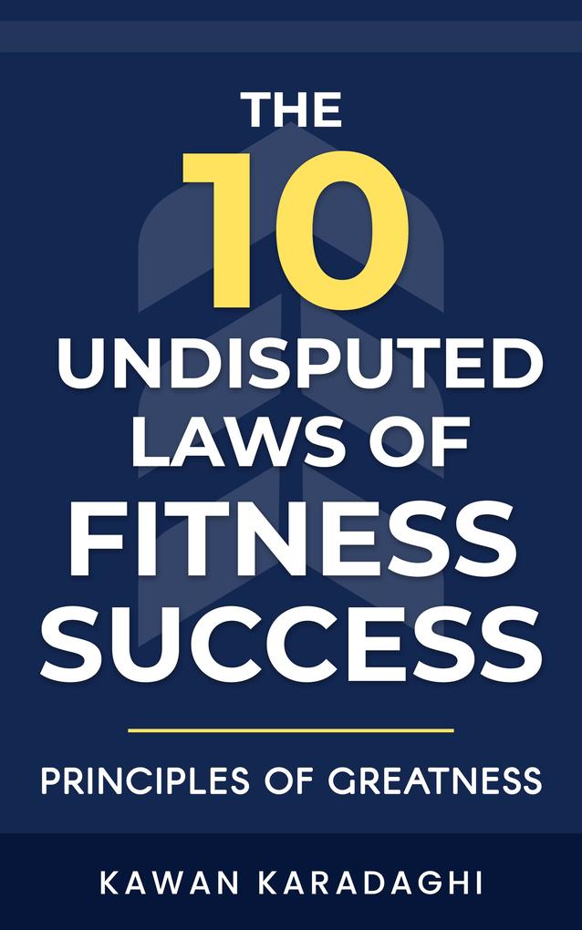 The 10 Undisputed Laws of Fitness Success