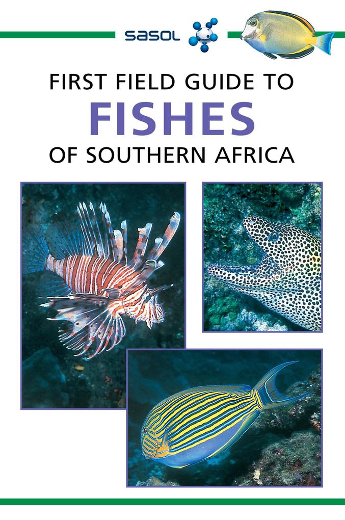 Sasol First Field Guide to Fishes of Southern Africa