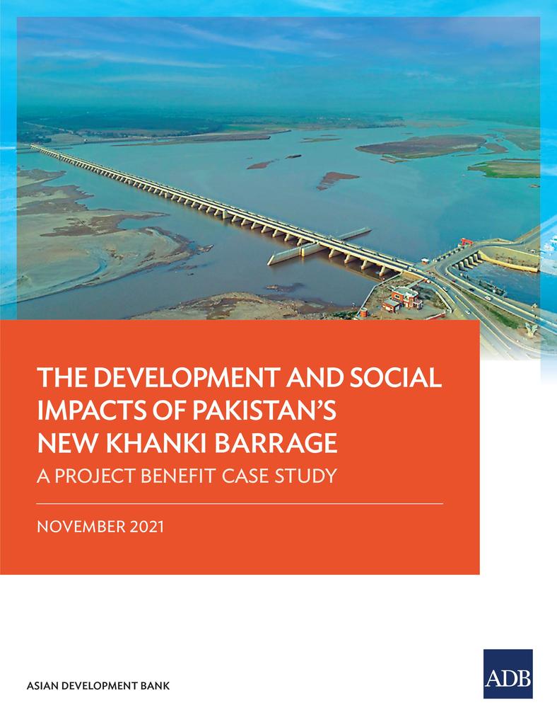 The Development and Social Impacts of Pakistan‘s New Khanki Barrage