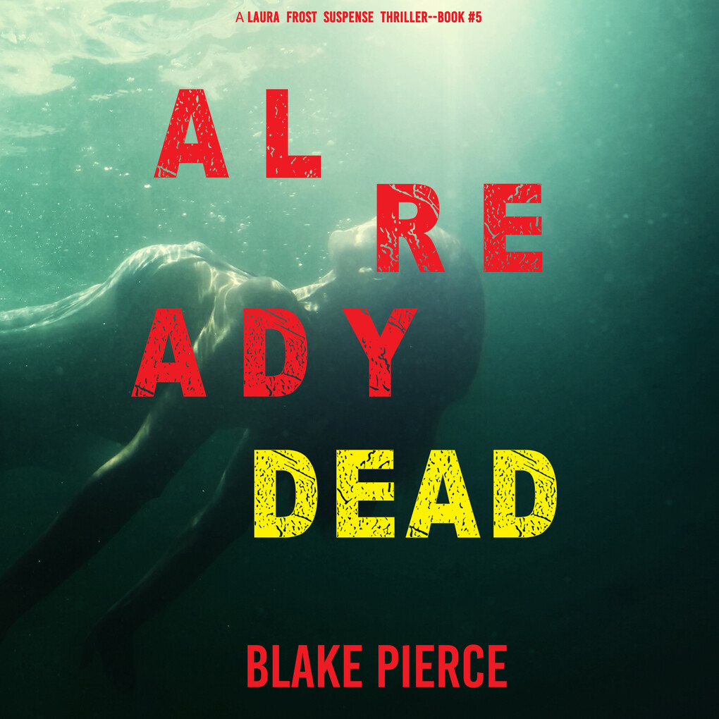 Already Dead (A Laura Frost FBI Suspense Thriller‘Book 5)