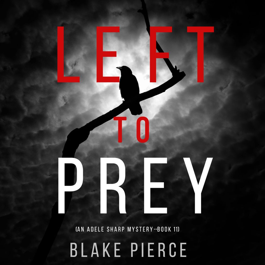 Left to Prey (An Adele Sharp MysteryBook Eleven)