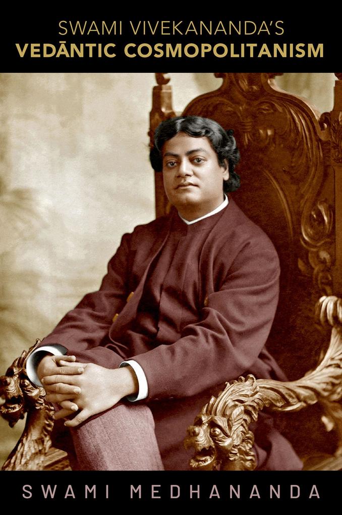 Swami Vivekananda's Vedntic Cosmopolitanism
